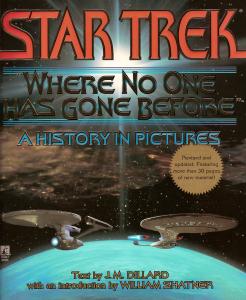 Star Trek Where No One Has Gone Before A History in Pictures